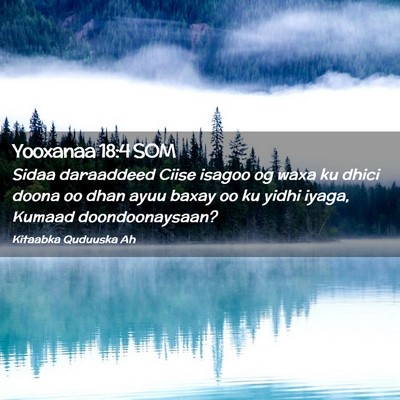 Picture 02 - Yooxanaa 18:4 SOM - Sidaa daraaddeed Ciise isagoo og waxa ku dhici - Bible Verse Picture