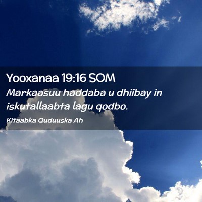 Picture 02 - Yooxanaa 19:16 SOM - Markaasuu haddaba u dhiibay in iskutallaabta lagu - Bible Verse Picture