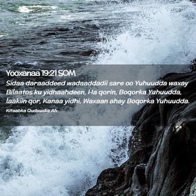 Picture 02 - Yooxanaa 19:21 SOM - Sidaa daraaddeed wadaaddadii sare oo Yuhuudda - Bible Verse Picture