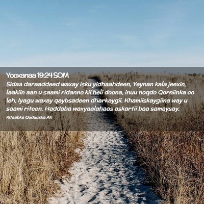 Picture 02 - Yooxanaa 19:24 SOM - Sidaa daraaddeed waxay isku yidhaahdeen, Yeynan - Bible Verse Picture