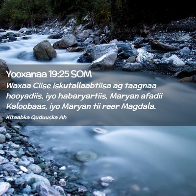 Picture 02 - Yooxanaa 19:25 SOM - Waxaa Ciise iskutallaabtiisa ag taagnaa - Bible Verse Picture