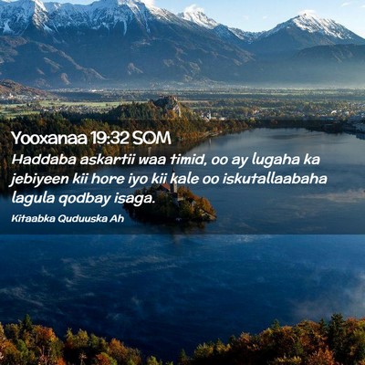 Picture 02 - Yooxanaa 19:32 SOM - Haddaba askartii waa timid, oo ay lugaha ka - Bible Verse Picture