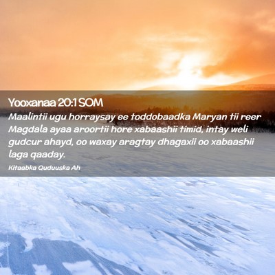 Picture 02 - Yooxanaa 20:1 SOM - Maalintii ugu horraysay ee toddobaadka Maryan tii - Bible Verse Picture