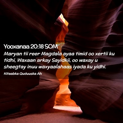Picture 02 - Yooxanaa 20:18 SOM - Maryan tii reer Magdala ayaa timid oo xertii ku - Bible Verse Picture