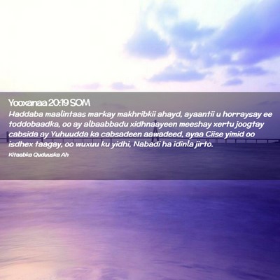 Picture 02 - Yooxanaa 20:19 SOM - Haddaba maalintaas markay makhribkii ahayd, - Bible Verse Picture