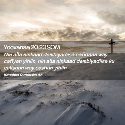 Picture 02 - Yooxanaa 20:23 SOM - Nin alla ninkaad dembiyadiisa cafidaan way - Bible Verse Picture