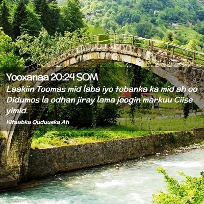 Picture 02 - Yooxanaa 20:24 SOM - Laakiin Toomas mid laba iyo tobanka ka mid ah oo - Bible Verse Picture