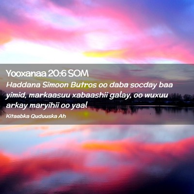 Picture 02 - Yooxanaa 20:6 SOM - Haddana Simoon Butros oo daba socday baa yimid, - Bible Verse Picture