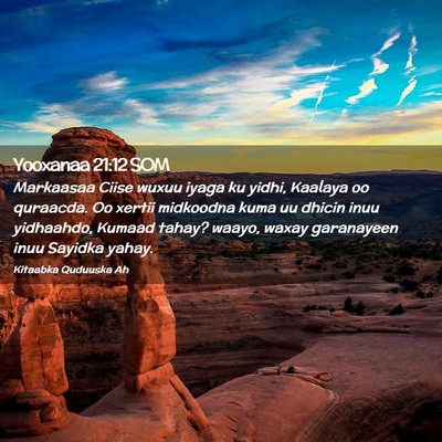 Picture 02 - Yooxanaa 21:12 SOM - Markaasaa Ciise wuxuu iyaga ku yidhi, Kaalaya oo - Bible Verse Picture