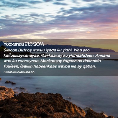 Picture 02 - Yooxanaa 21:3 SOM - Simoon Butros wuxuu iyaga ku yidhi, Waa soo - Bible Verse Picture