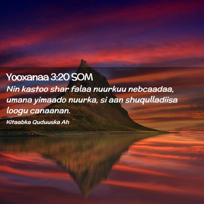 Picture 02 - Yooxanaa 3:20 SOM - Nin kastoo shar falaa nuurkuu nebcaadaa, umana - Bible Verse Picture