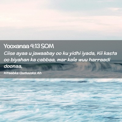 Picture 02 - Yooxanaa 4:13 SOM - Ciise ayaa u jawaabay oo ku yidhi iyada, Kii - Bible Verse Picture