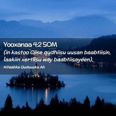 Picture 02 - Yooxanaa 4:2 SOM - (in kastoo Ciise qudhiisu uusan baabtiisin, - Bible Verse Picture