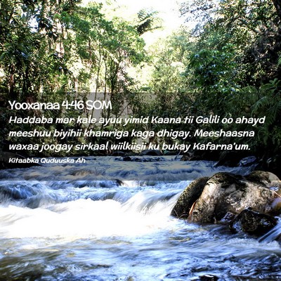 Picture 02 - Yooxanaa 4:46 SOM - Haddaba mar kale ayuu yimid Kaana tii Galili oo - Bible Verse Picture
