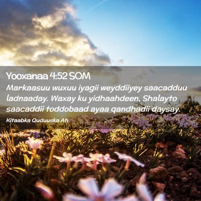 Picture 02 - Yooxanaa 4:52 SOM - Markaasuu wuxuu iyagii weyddiiyey saacadduu - Bible Verse Picture