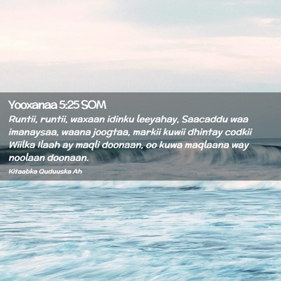 Picture 02 - Yooxanaa 5:25 SOM - Runtii, runtii, waxaan idinku leeyahay, Saacaddu - Bible Verse Picture