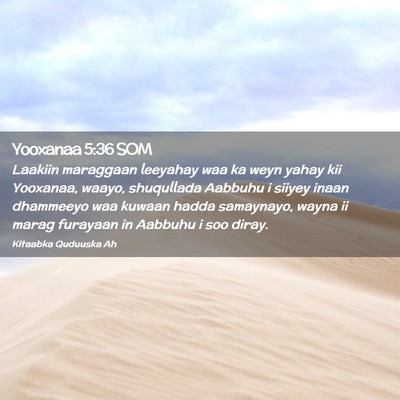Picture 02 - Yooxanaa 5:36 SOM - Laakiin maraggaan leeyahay waa ka weyn yahay kii - Bible Verse Picture