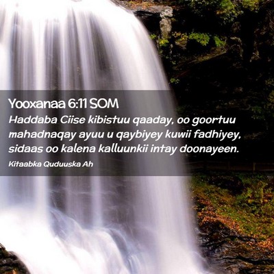 Picture 02 - Yooxanaa 6:11 SOM - Haddaba Ciise kibistuu qaaday, oo goortuu - Bible Verse Picture