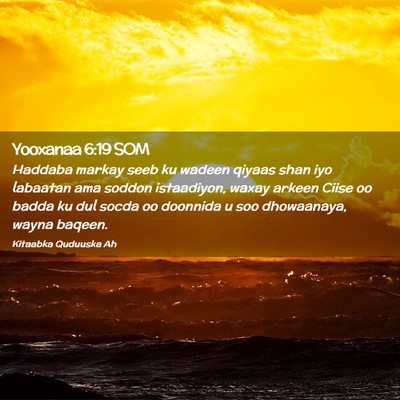 Picture 02 - Yooxanaa 6:19 SOM - Haddaba markay seeb ku wadeen qiyaas shan iyo - Bible Verse Picture