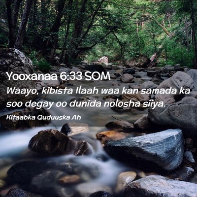 Picture 02 - Yooxanaa 6:33 SOM - Waayo, kibista Ilaah waa kan samada ka soo degay - Bible Verse Picture