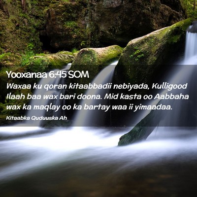 Picture 02 - Yooxanaa 6:45 SOM - Waxaa ku qoran kitaabbadii nebiyada, Kulligood - Bible Verse Picture