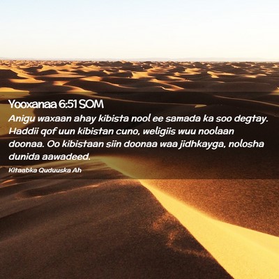 Picture 02 - Yooxanaa 6:51 SOM - Anigu waxaan ahay kibista nool ee samada ka soo - Bible Verse Picture