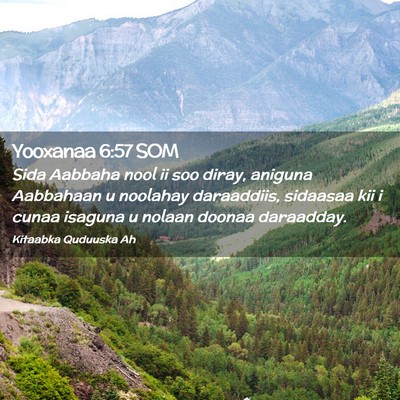 Picture 02 - Yooxanaa 6:57 SOM - Sida Aabbaha nool ii soo diray, aniguna Aabbahaan - Bible Verse Picture