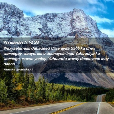 Picture 02 - Yooxanaa 7:1 SOM - Waxyaalahaas dabadeed Ciise ayaa Galili ku dhex - Bible Verse Picture