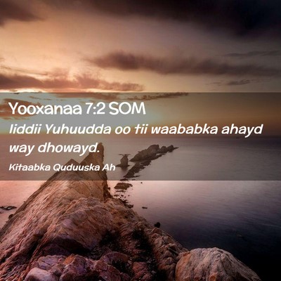 Picture 02 - Yooxanaa 7:2 SOM - Iiddii Yuhuudda oo tii waababka ahayd way - Bible Verse Picture