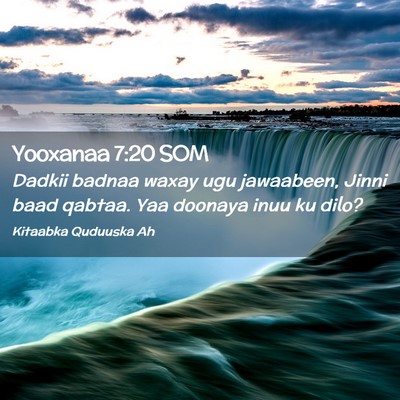 Picture 02 - Yooxanaa 7:20 SOM - Dadkii badnaa waxay ugu jawaabeen, Jinni baad - Bible Verse Picture