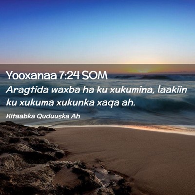 Picture 02 - Yooxanaa 7:24 SOM - Aragtida waxba ha ku xukumina, laakiin ku xukuma - Bible Verse Picture