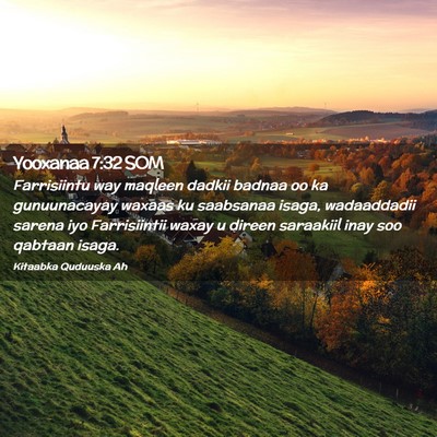 Picture 02 - Yooxanaa 7:32 SOM - Farrisiintu way maqleen dadkii badnaa oo ka - Bible Verse Picture