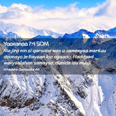 Picture 02 - Yooxanaa 7:4 SOM - Ma jiro nin si qarsoon wax u sameeyaa markuu - Bible Verse Picture