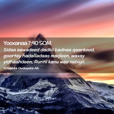 Picture 02 - Yooxanaa 7:40 SOM - Sidaa aawadeed dadkii badnaa qaarkood, goortay - Bible Verse Picture