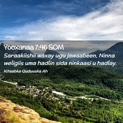 Picture 02 - Yooxanaa 7:46 SOM - Saraakiishii waxay ugu jawaabeen, Ninna weligiis - Bible Verse Picture