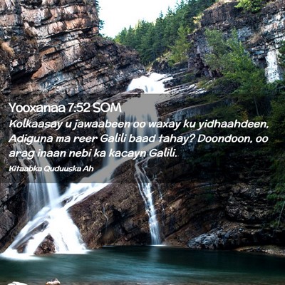 Picture 02 - Yooxanaa 7:52 SOM - Kolkaasay u jawaabeen oo waxay ku yidhaahdeen, - Bible Verse Picture