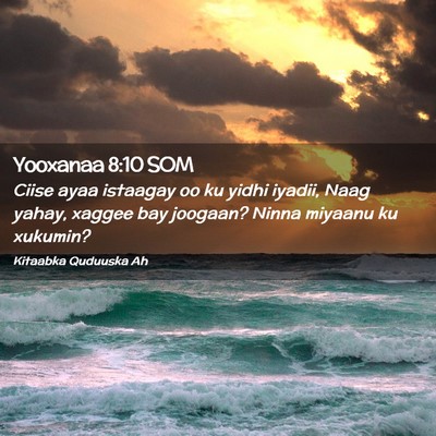 Picture 02 - Yooxanaa 8:10 SOM - Ciise ayaa istaagay oo ku yidhi iyadii, Naag - Bible Verse Picture