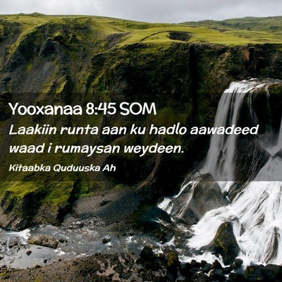 Picture 02 - Yooxanaa 8:45 SOM - Laakiin runta aan ku hadlo aawadeed waad i - Bible Verse Picture