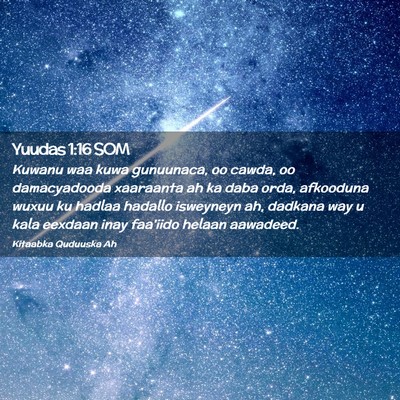 Picture 02 - Yuudas 1:16 SOM - Kuwanu waa kuwa gunuunaca, oo cawda, oo - Bible Verse Picture