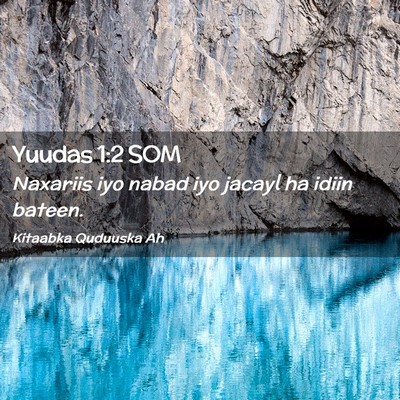 Picture 02 - Yuudas 1:2 SOM - Naxariis iyo nabad iyo jacayl ha idiin - Bible Verse Picture