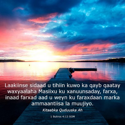 Picture 03 - 1 Butros 4:13 SOM - Laakiinse sidaad u tihiin kuwo ka qayb qaatay - Bible Verse Picture