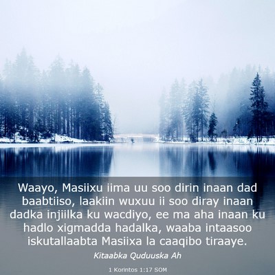 Picture 03 - 1 Korintos 1:17 SOM - Waayo, Masiixu iima uu soo dirin inaan dad - Bible Verse Picture