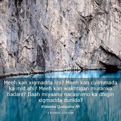 Picture 03 - 1 Korintos 1:20 SOM - Meeh kan xigmadda lihi? Meeh kan culimmada ka mid - Bible Verse Picture