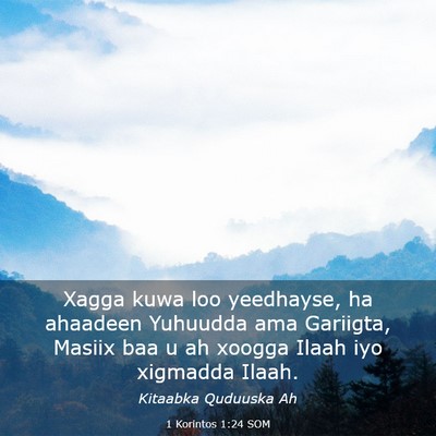 Picture 03 - 1 Korintos 1:24 SOM - Xagga kuwa loo yeedhayse, ha ahaadeen Yuhuudda - Bible Verse Picture