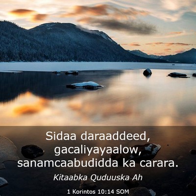Picture 03 - 1 Korintos 10:14 SOM - Sidaa daraaddeed, gacaliyayaalow, sanamcaabudidda - Bible Verse Picture
