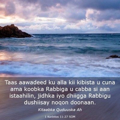Picture 03 - 1 Korintos 11:27 SOM - Taas aawadeed ku alla kii kibista u cuna ama - Bible Verse Picture