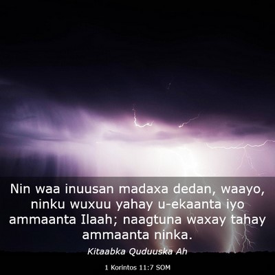 Picture 03 - 1 Korintos 11:7 SOM - Nin waa inuusan madaxa dedan, waayo, ninku wuxuu - Bible Verse Picture