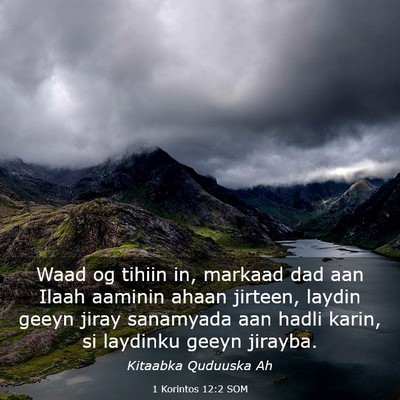 Picture 03 - 1 Korintos 12:2 SOM - Waad og tihiin in, markaad dad aan Ilaah aaminin - Bible Verse Picture
