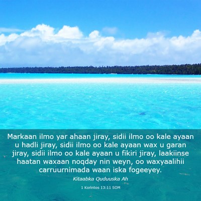 Picture 03 - 1 Korintos 13:11 SOM - Markaan ilmo yar ahaan jiray, sidii ilmo oo kale - Bible Verse Picture