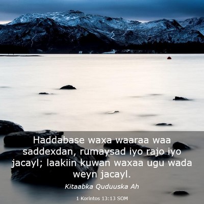 Picture 03 - 1 Korintos 13:13 SOM - Haddabase waxa waaraa waa saddexdan, rumaysad iyo - Bible Verse Picture